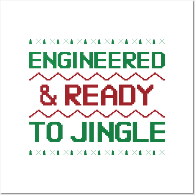 Engineered & Ready to Jingle ! Wall Art by ForEngineer